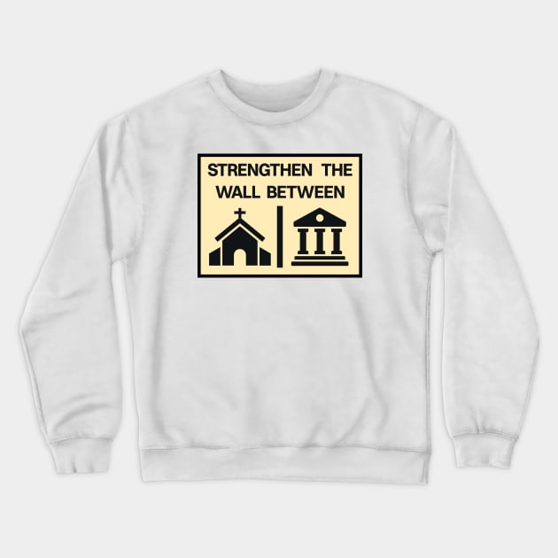 Strengthen The Wall Between Church And State - Secular Government Crewneck Sweatshirt by Football from the Left